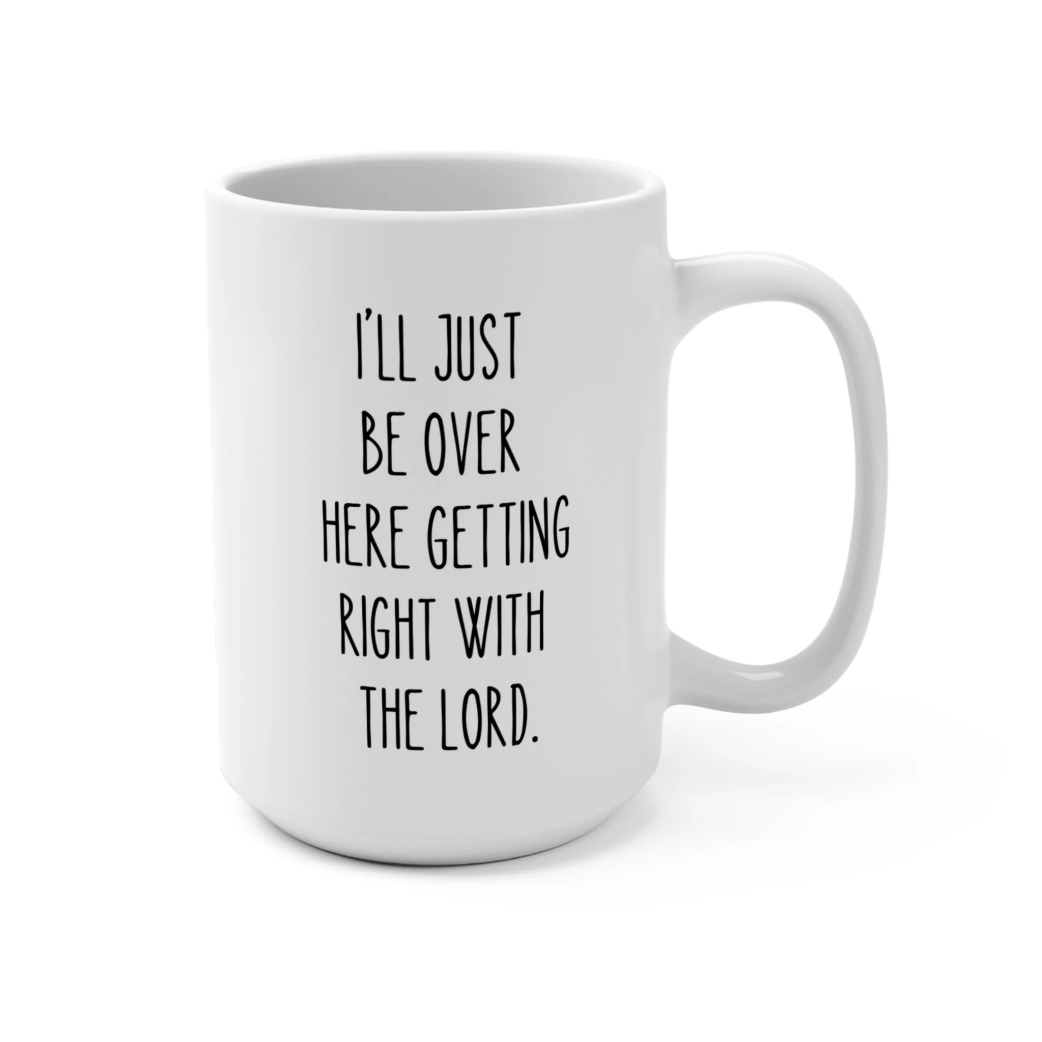 15 oz Ceramic Mug – “Getting Right with the Lord” - Image 2