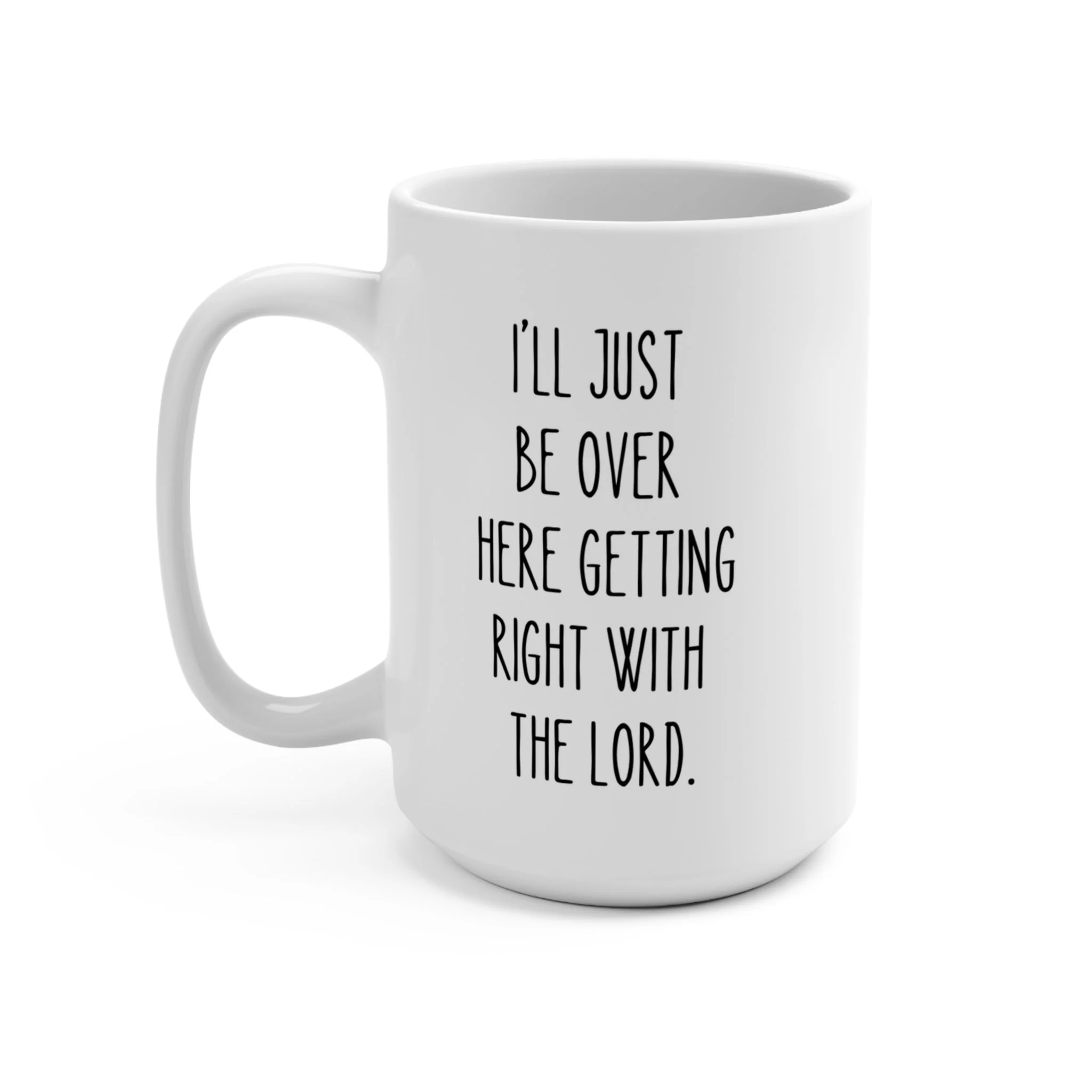 15 oz Ceramic Mug – “Getting Right with the Lord” - Image 3