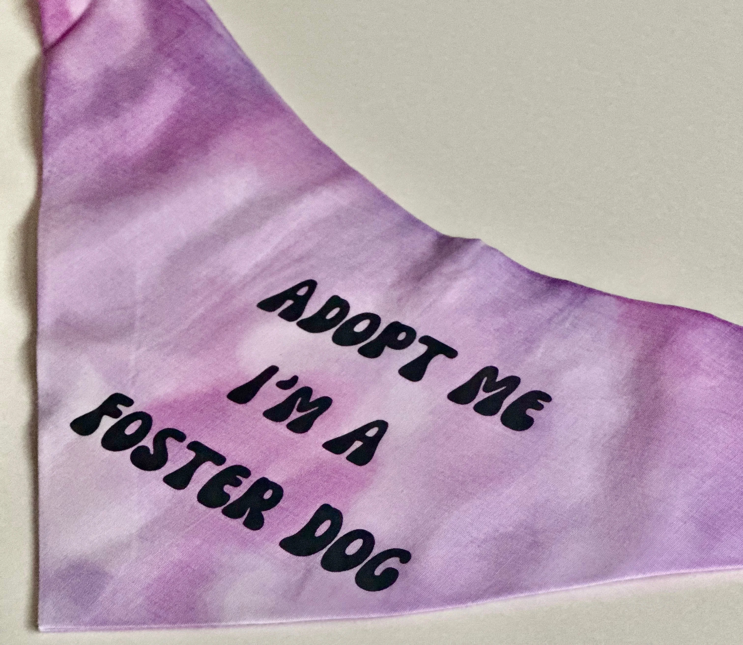 Adopt Me I'm A Foster Tie Dye Dog Bandana New Arrival - Image 3