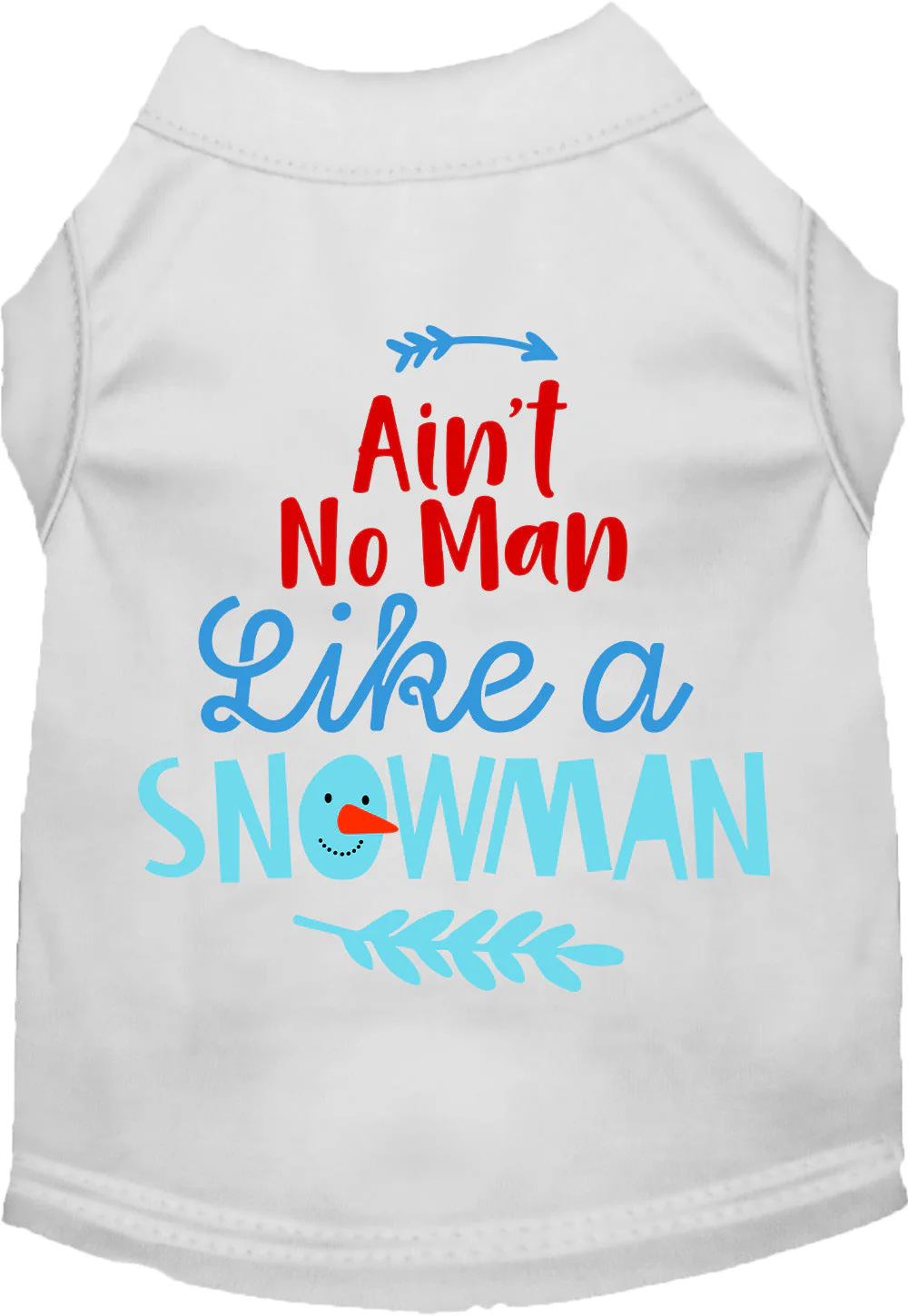 Ain't No Man Like a Snowman Pet Shirt - Image 7