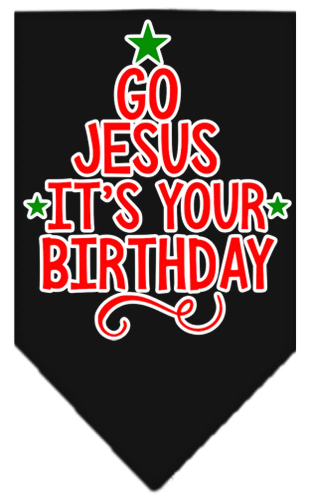 Christmas Pet and Dog Bandana Screen Printed, "Go Jesus, It's Your Birthday" - Image 2