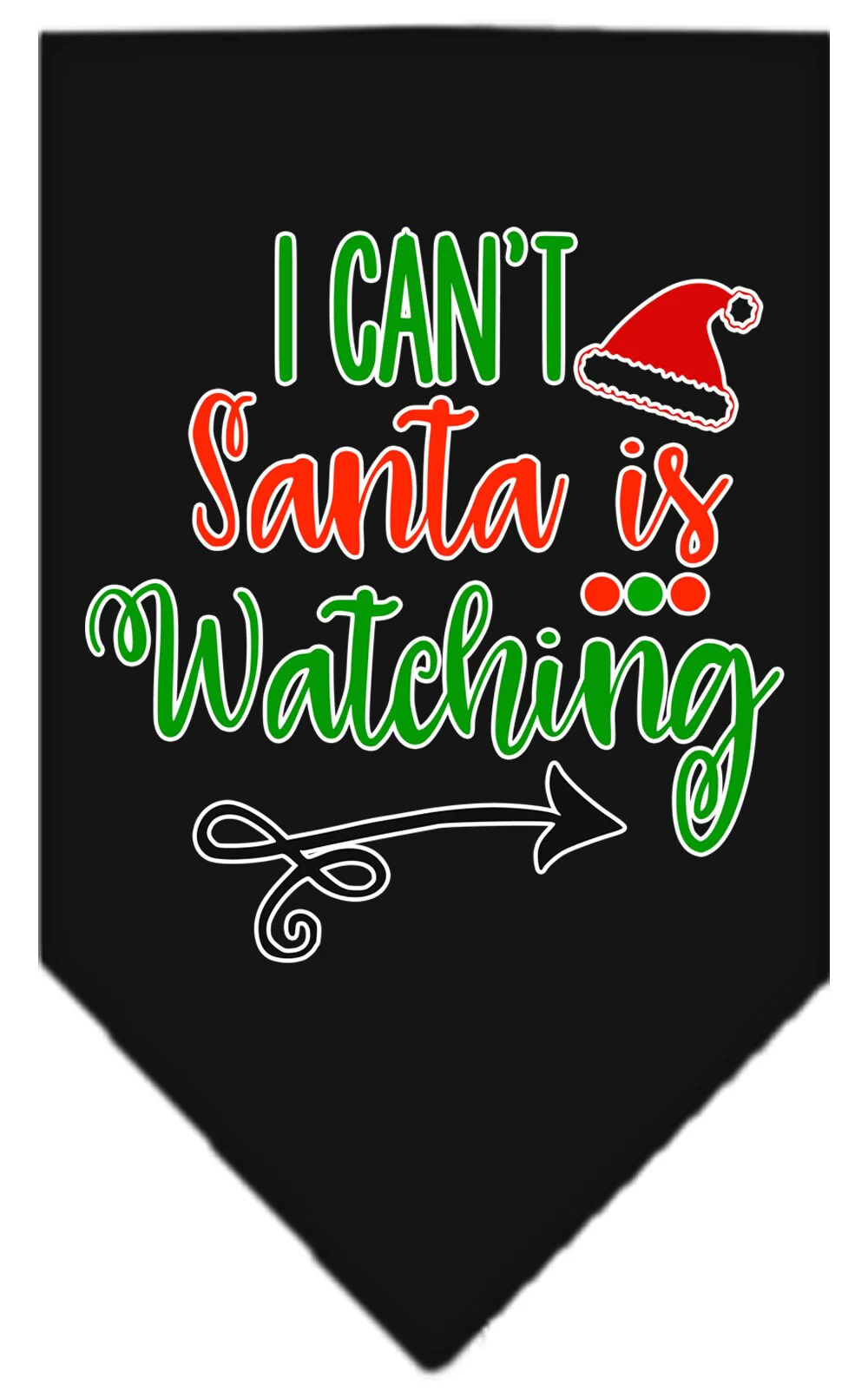 Christmas Pet and Dog Bandana Screen Printed, "I Can't, Santa Is Watching" - Image 2