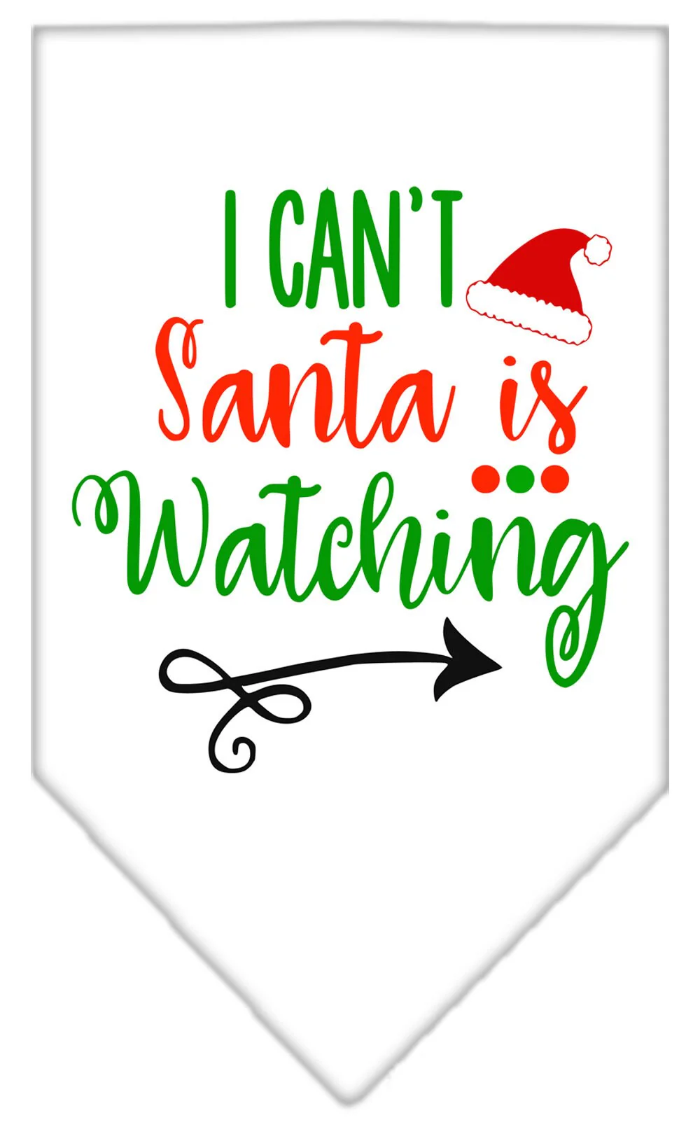 Christmas Pet and Dog Bandana Screen Printed, "I Can't, Santa Is Watching" - Image 7