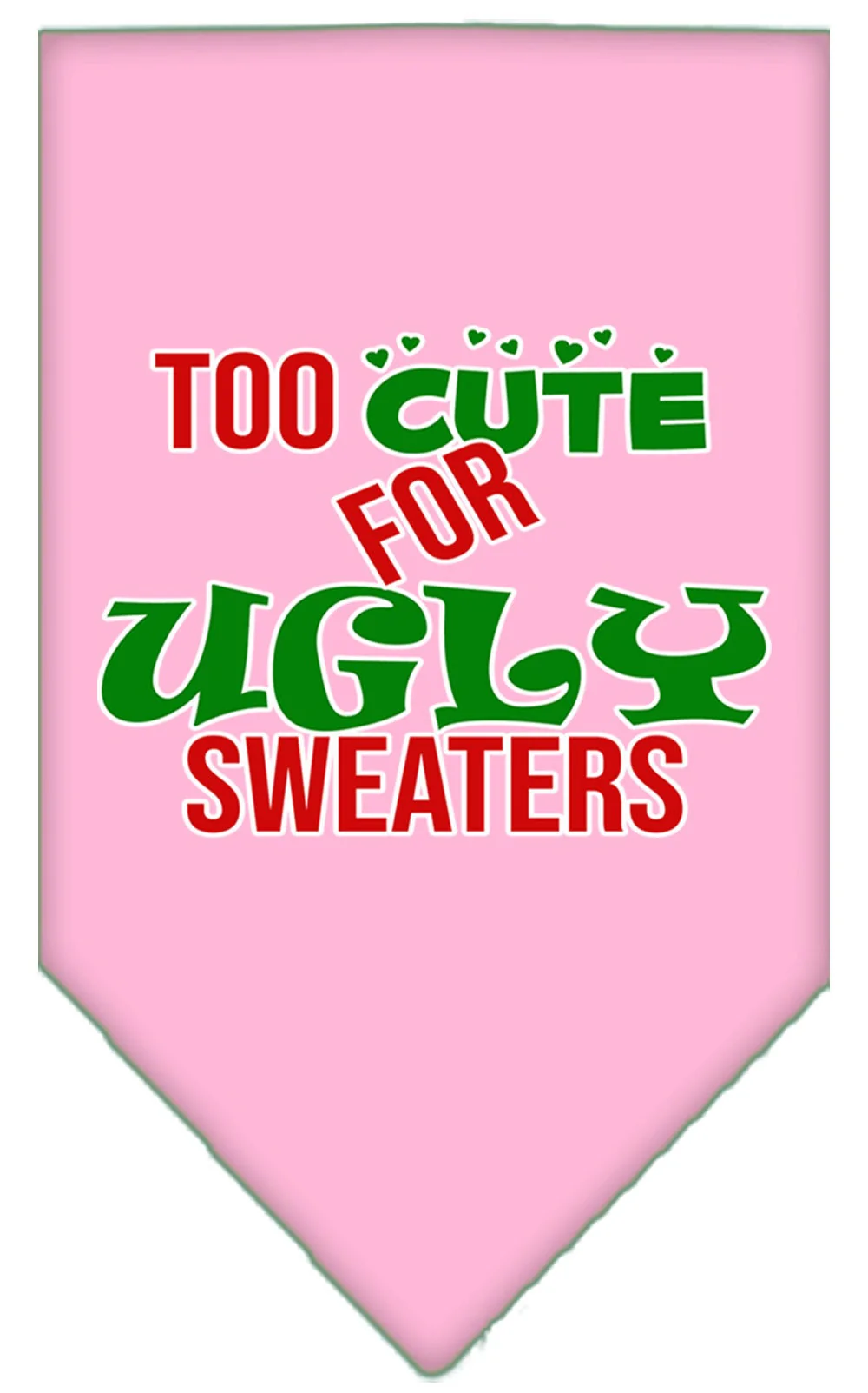 Christmas Pet and Dog Bandana Screen Printed, "Too Cute For Ugly Sweaters" - Image 10