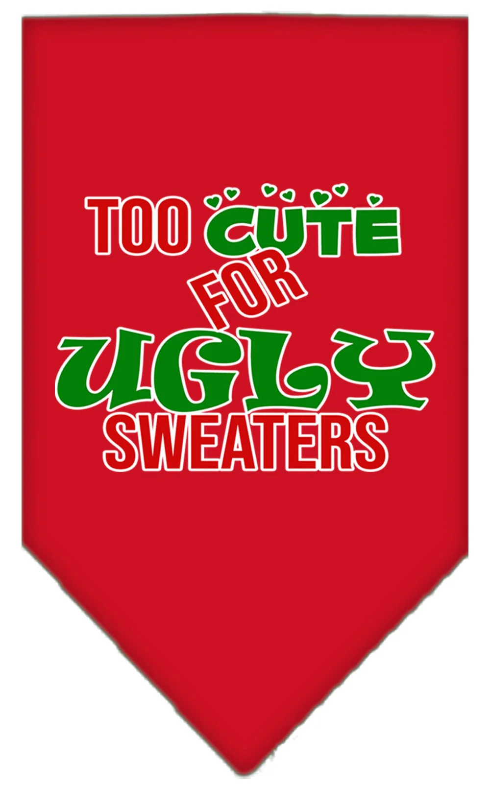 Christmas Pet and Dog Bandana Screen Printed, "Too Cute For Ugly Sweaters" - Image 3