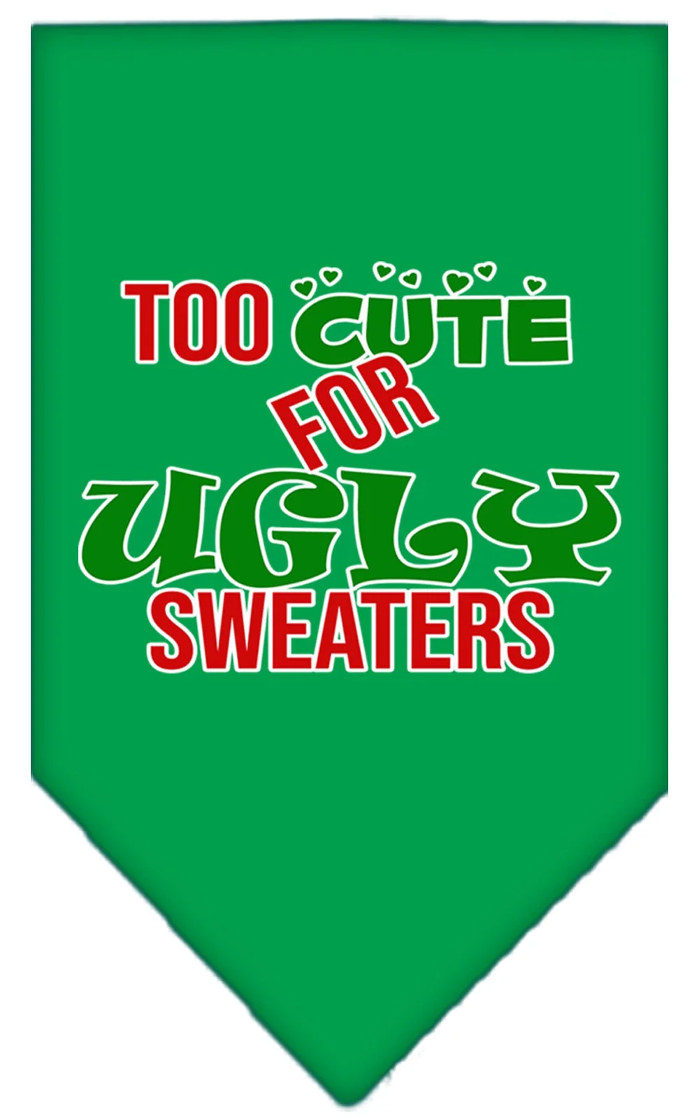 Christmas Pet and Dog Bandana Screen Printed, "Too Cute For Ugly Sweaters" - Image 6