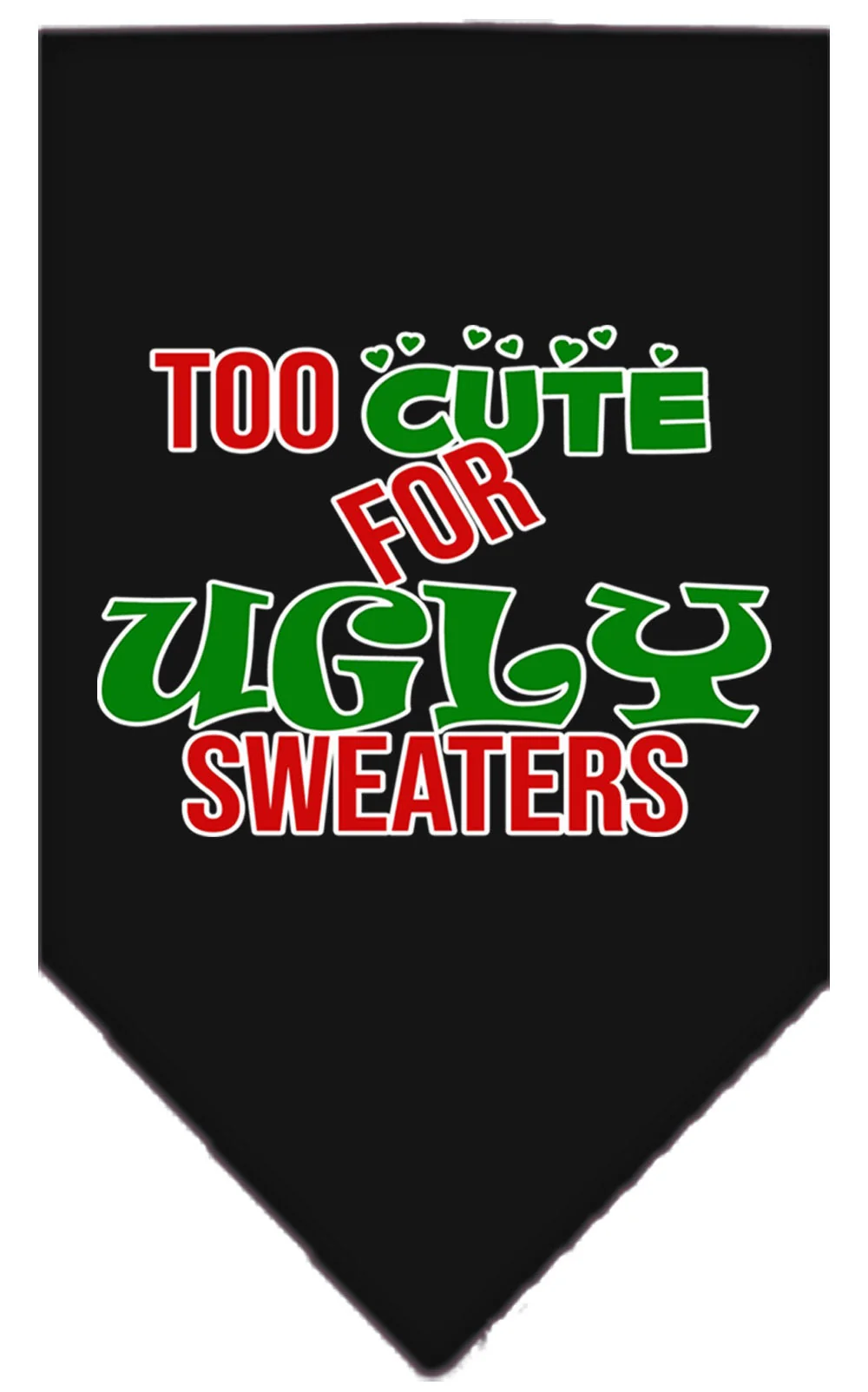 Christmas Pet and Dog Bandana Screen Printed, "Too Cute For Ugly Sweaters" - Image 7