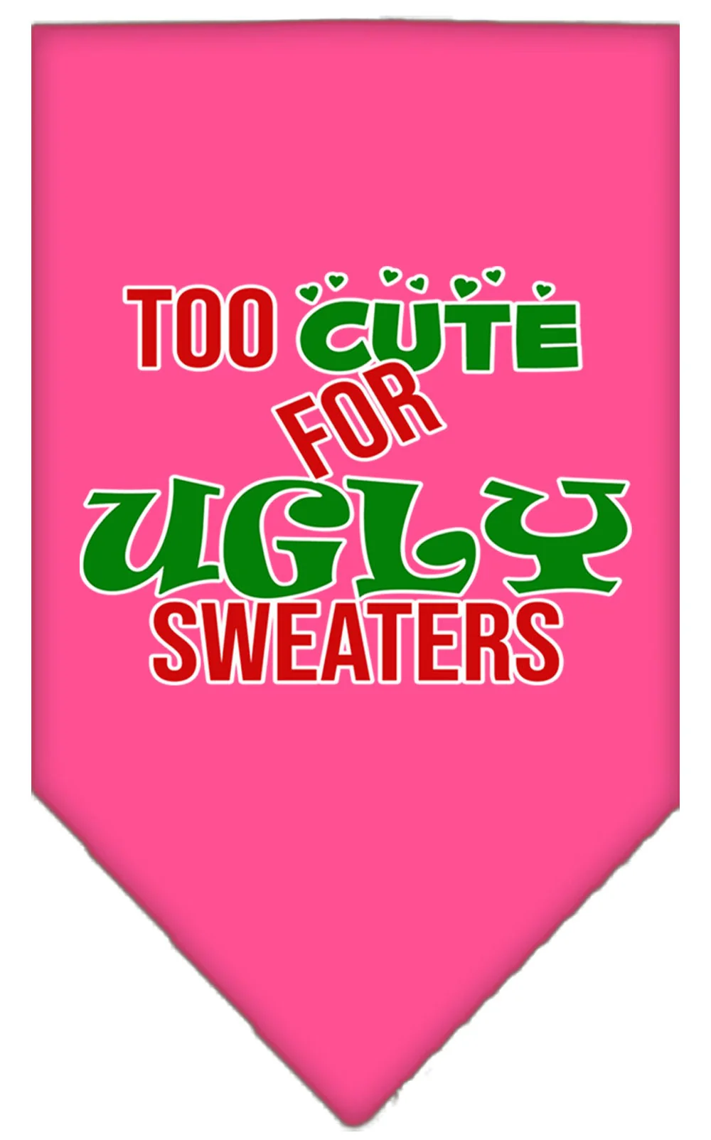 Christmas Pet and Dog Bandana Screen Printed, "Too Cute For Ugly Sweaters" - Image 8