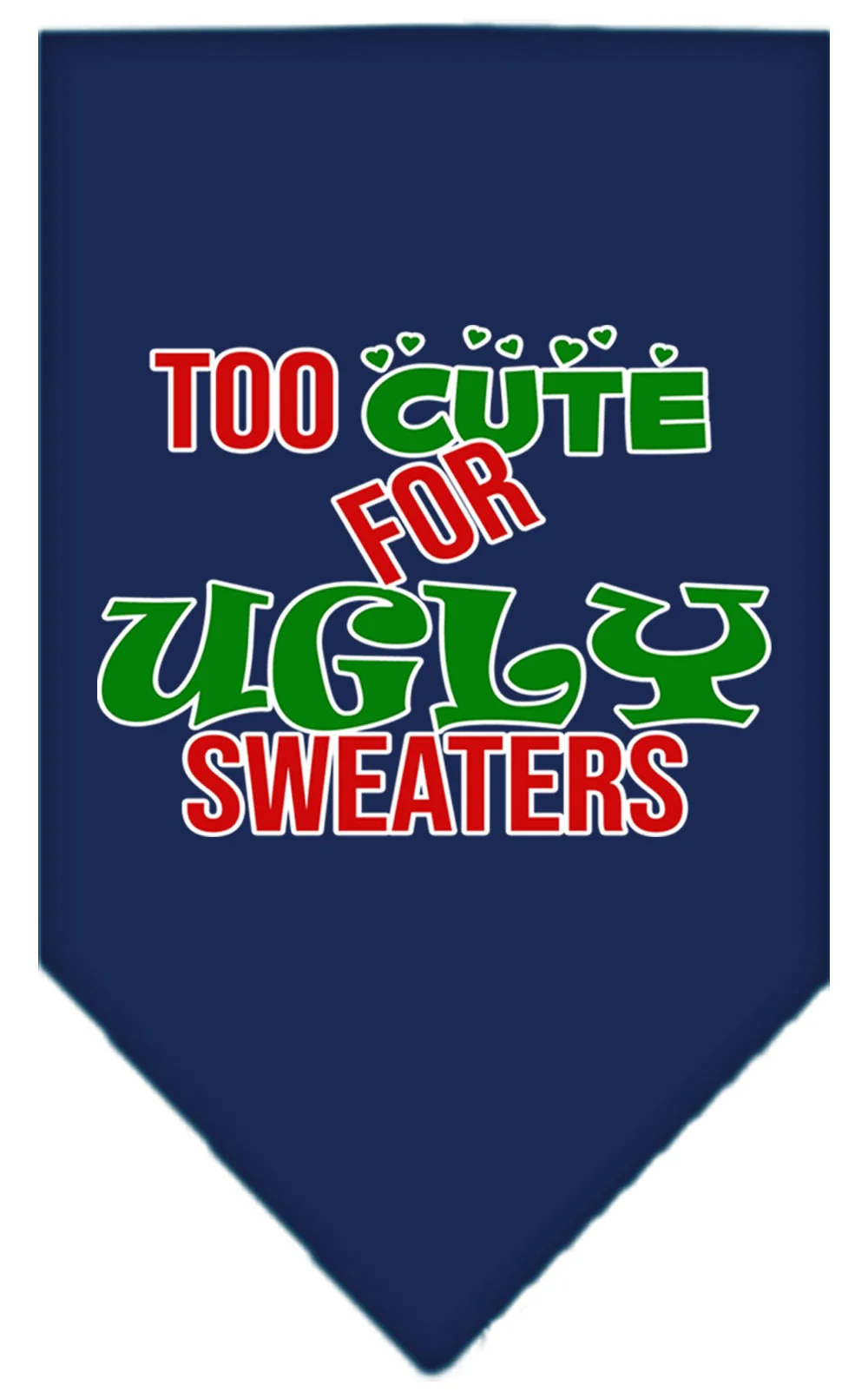 Christmas Pet and Dog Bandana Screen Printed, "Too Cute For Ugly Sweaters" - Image 9