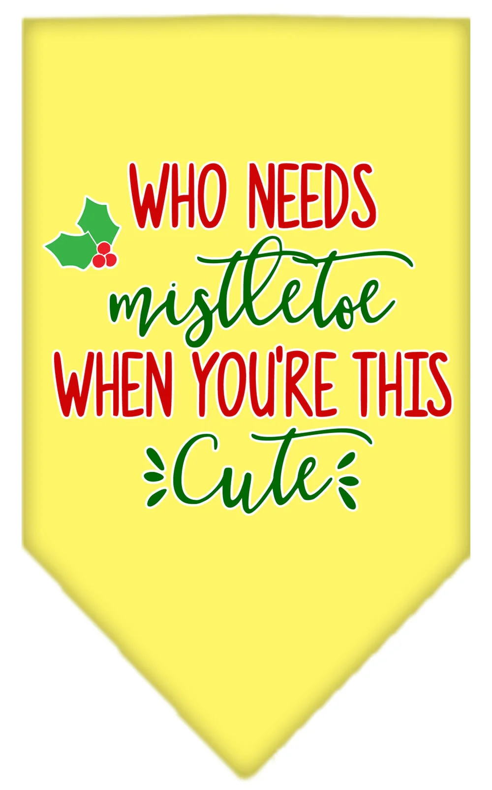 Christmas Pet and Dog Bandana Screen Printed, "Who Needs Mistletoe" - Image 9