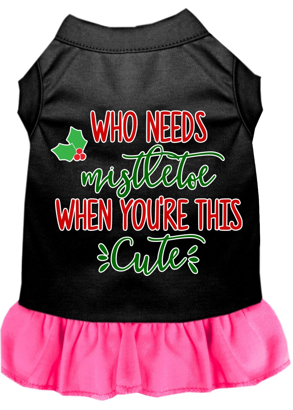 Christmas Pet Dress Screen Printed, "Who Needs Mistletoe" - Image 10