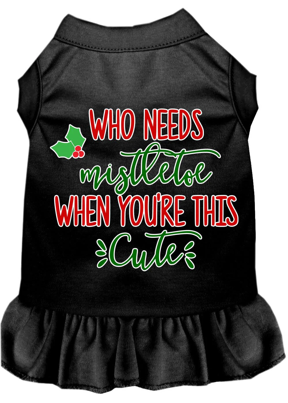 Christmas Pet Dress Screen Printed, "Who Needs Mistletoe" - Image 3