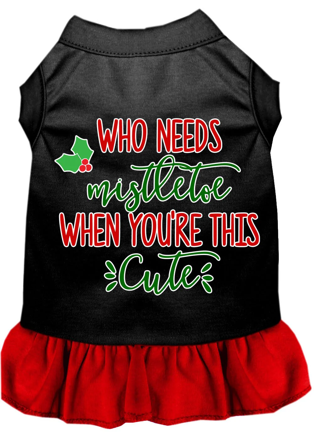 Christmas Pet Dress Screen Printed, "Who Needs Mistletoe" - Image 4