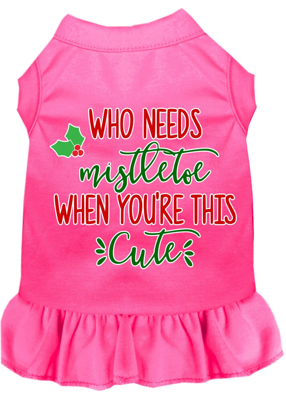 Christmas Pet Dress Screen Printed, "Who Needs Mistletoe" - Image 5