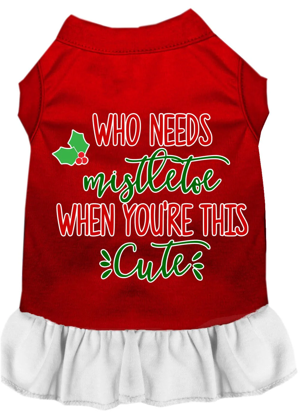 Christmas Pet Dress Screen Printed, "Who Needs Mistletoe" - Image 6