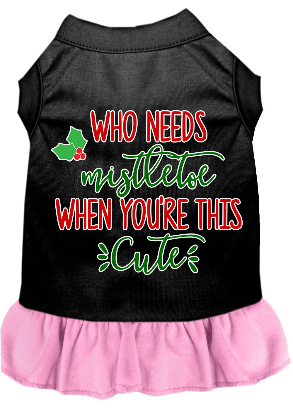 Christmas Pet Dress Screen Printed, "Who Needs Mistletoe" - Image 8