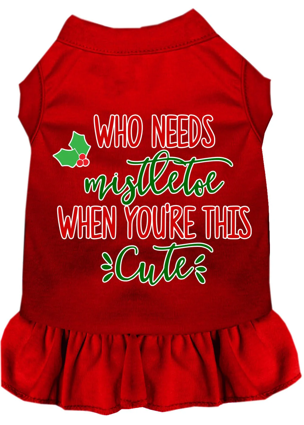Christmas Pet Dress Screen Printed, "Who Needs Mistletoe" - Image 9