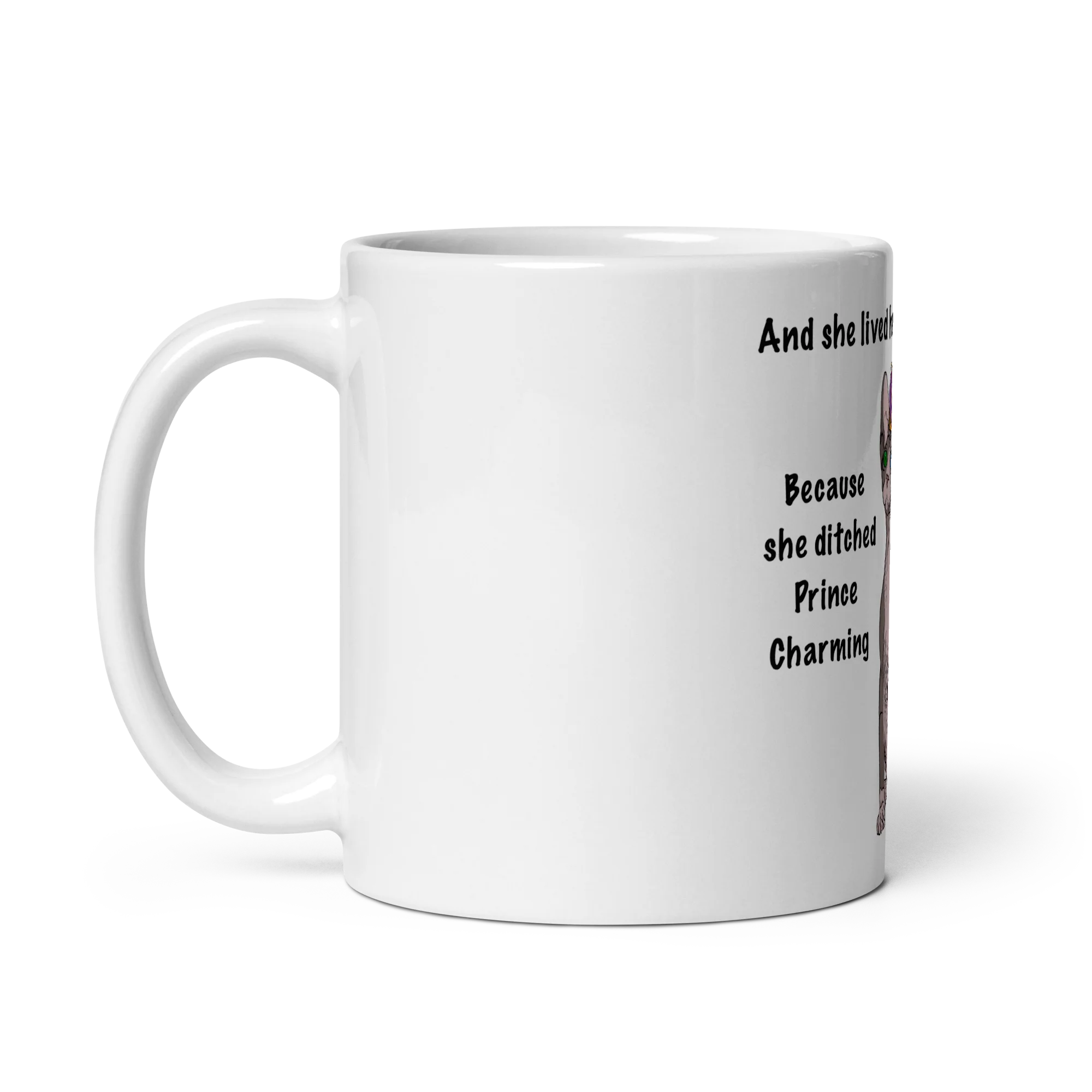 "DITCHED PRINCE CHARMING & GOT A SPHYNX" MUG - Image 4