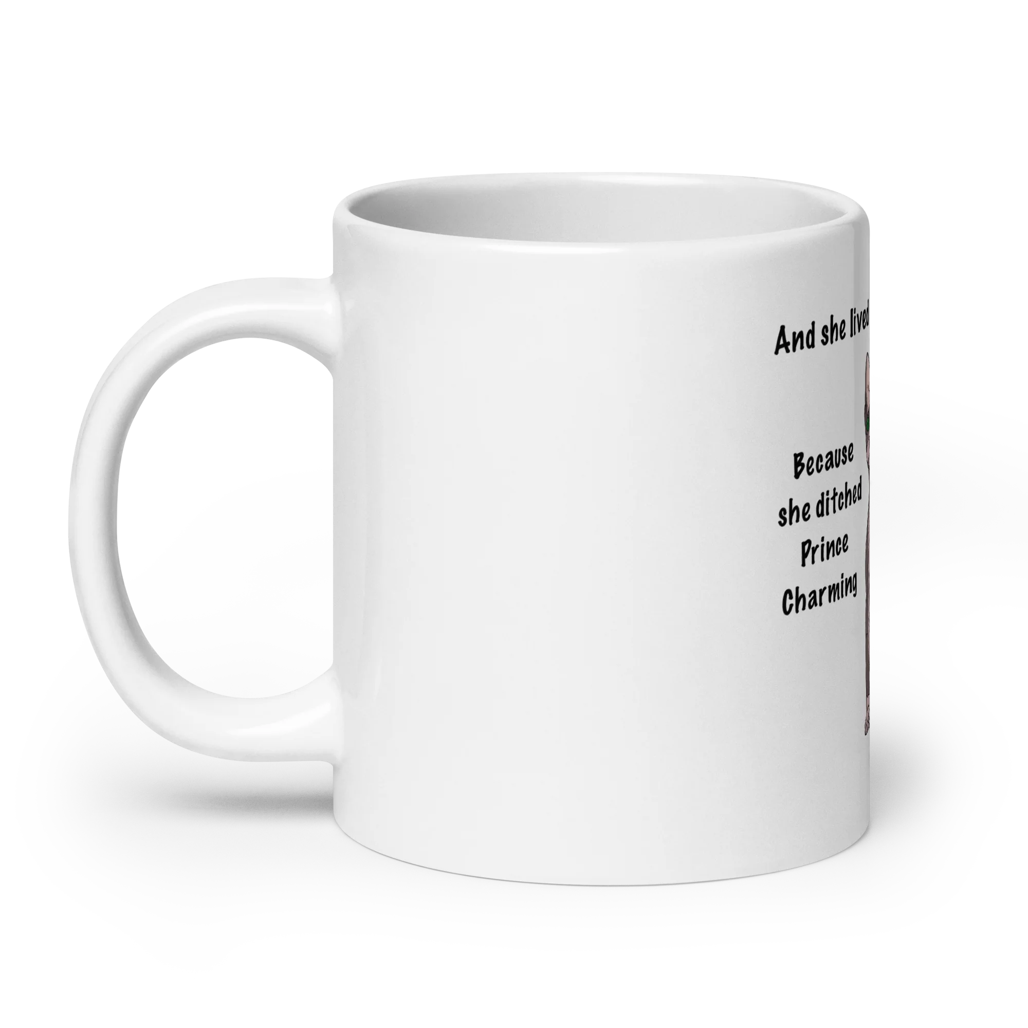 "DITCHED PRINCE CHARMING & GOT A SPHYNX" MUG - Image 8
