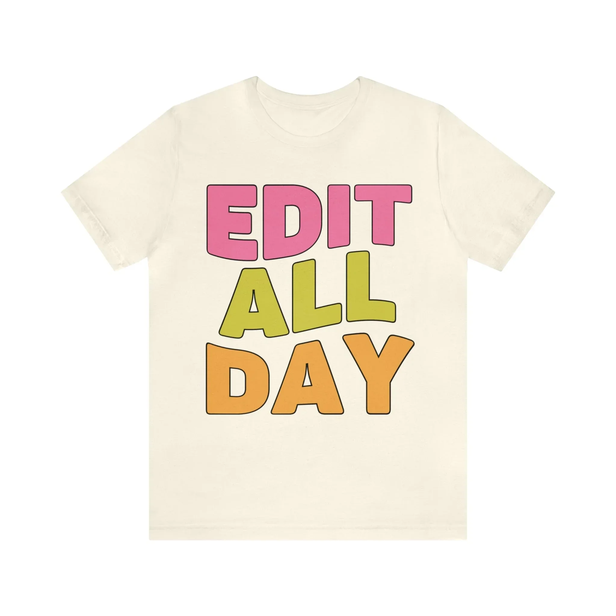 Editing Day Tee Shirt: Edit All Day - Image 2