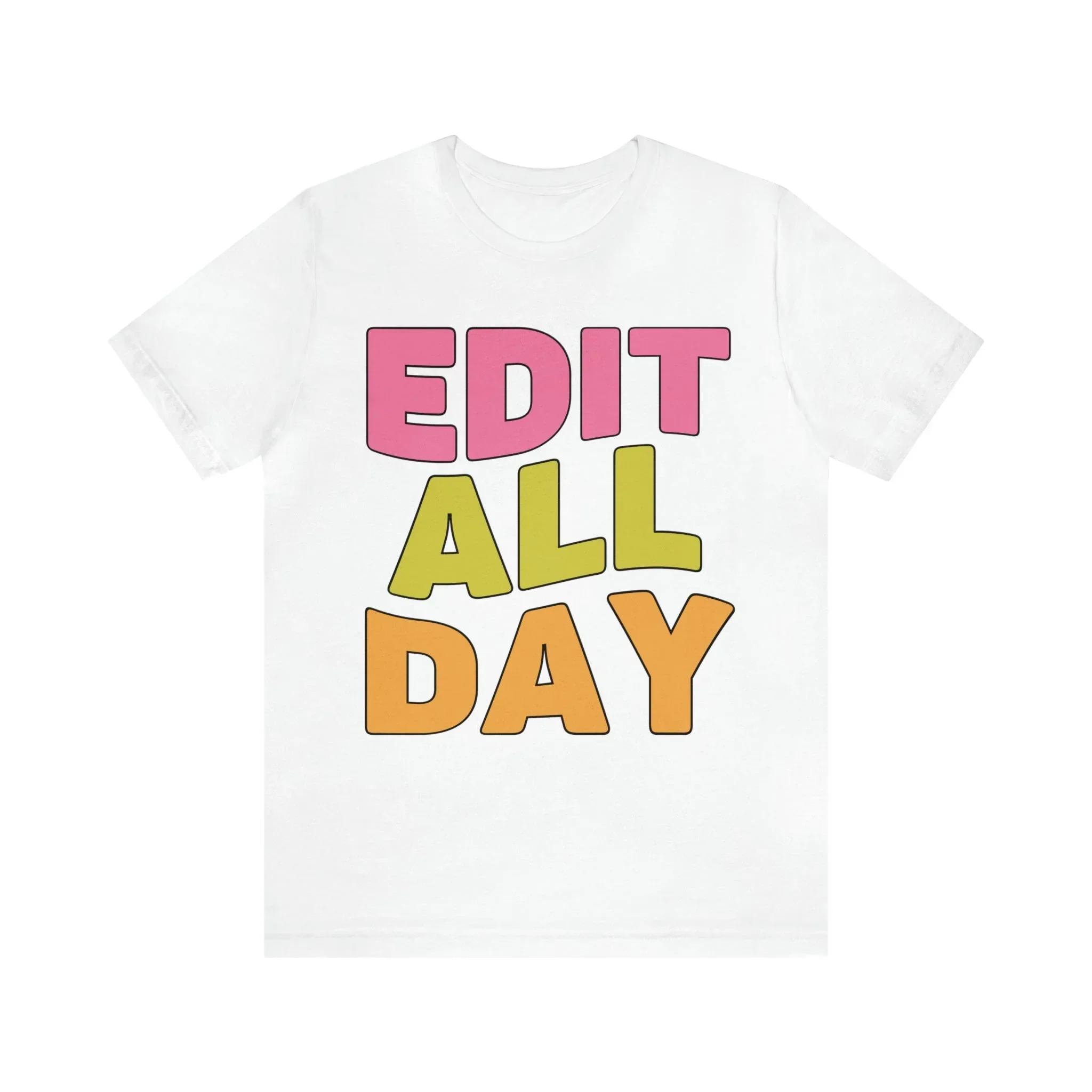 Editing Day Tee Shirt: Edit All Day - Image 6