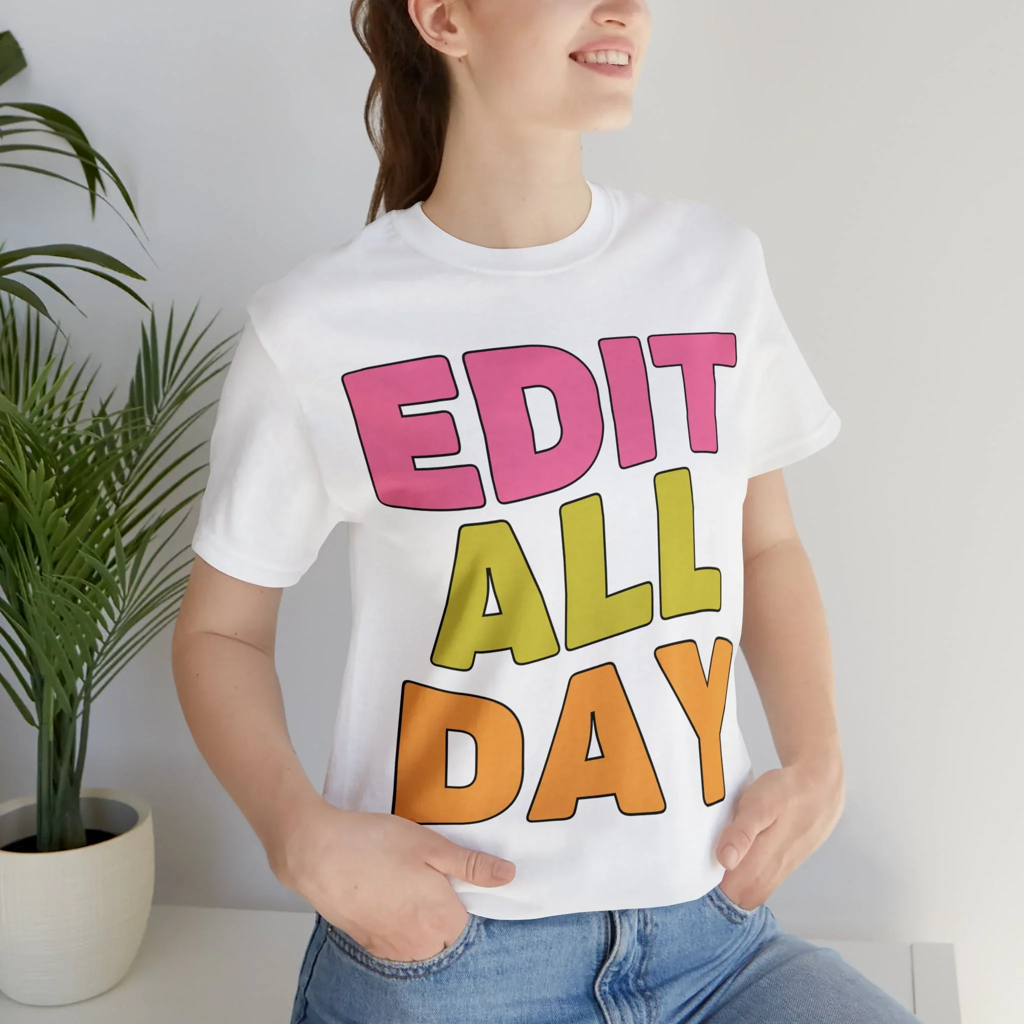 Editing Day Tee Shirt: Edit All Day - Image 69