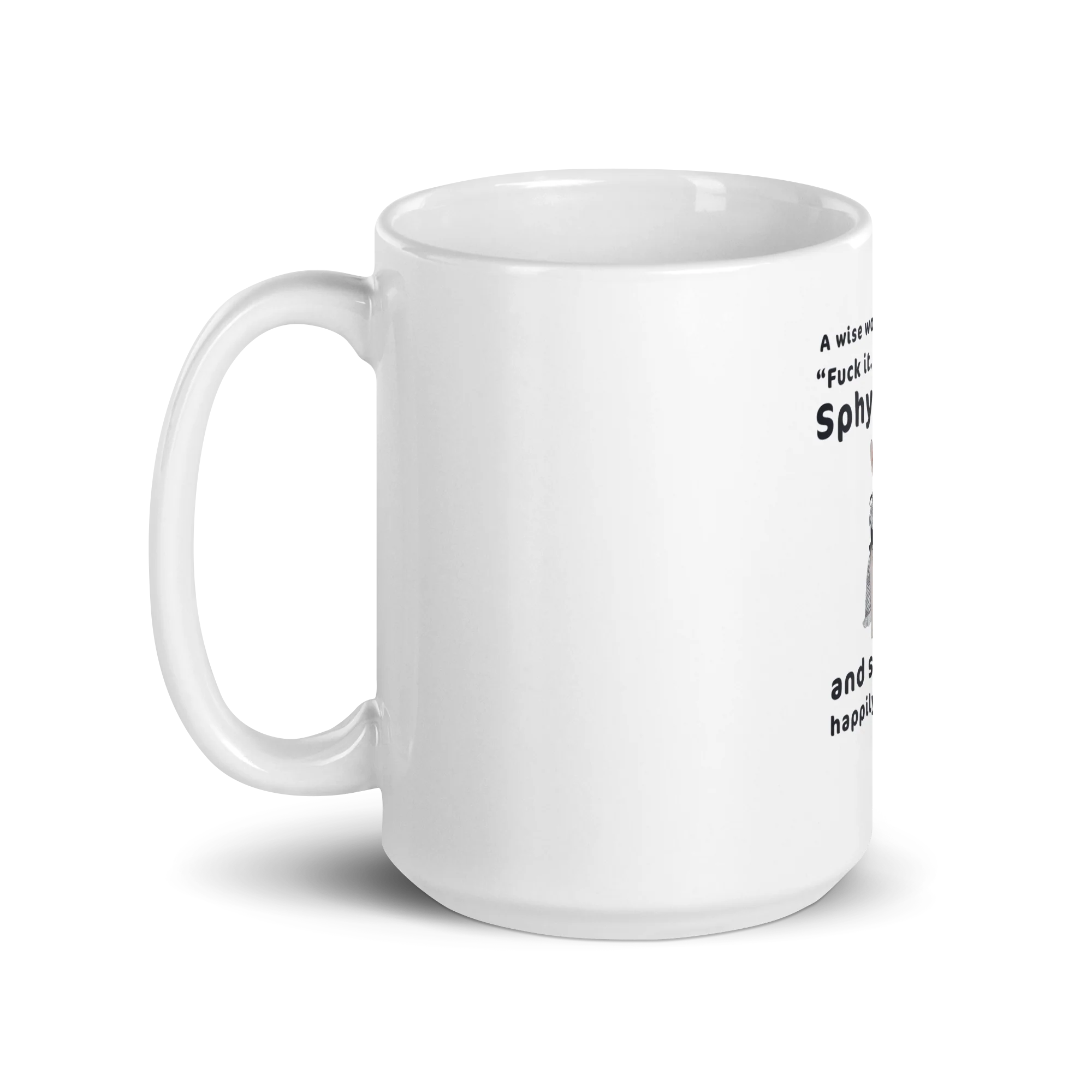 "FUCK IT - I'M GETTING A SPHYNX CAT" COFFEE MUG - Image 7