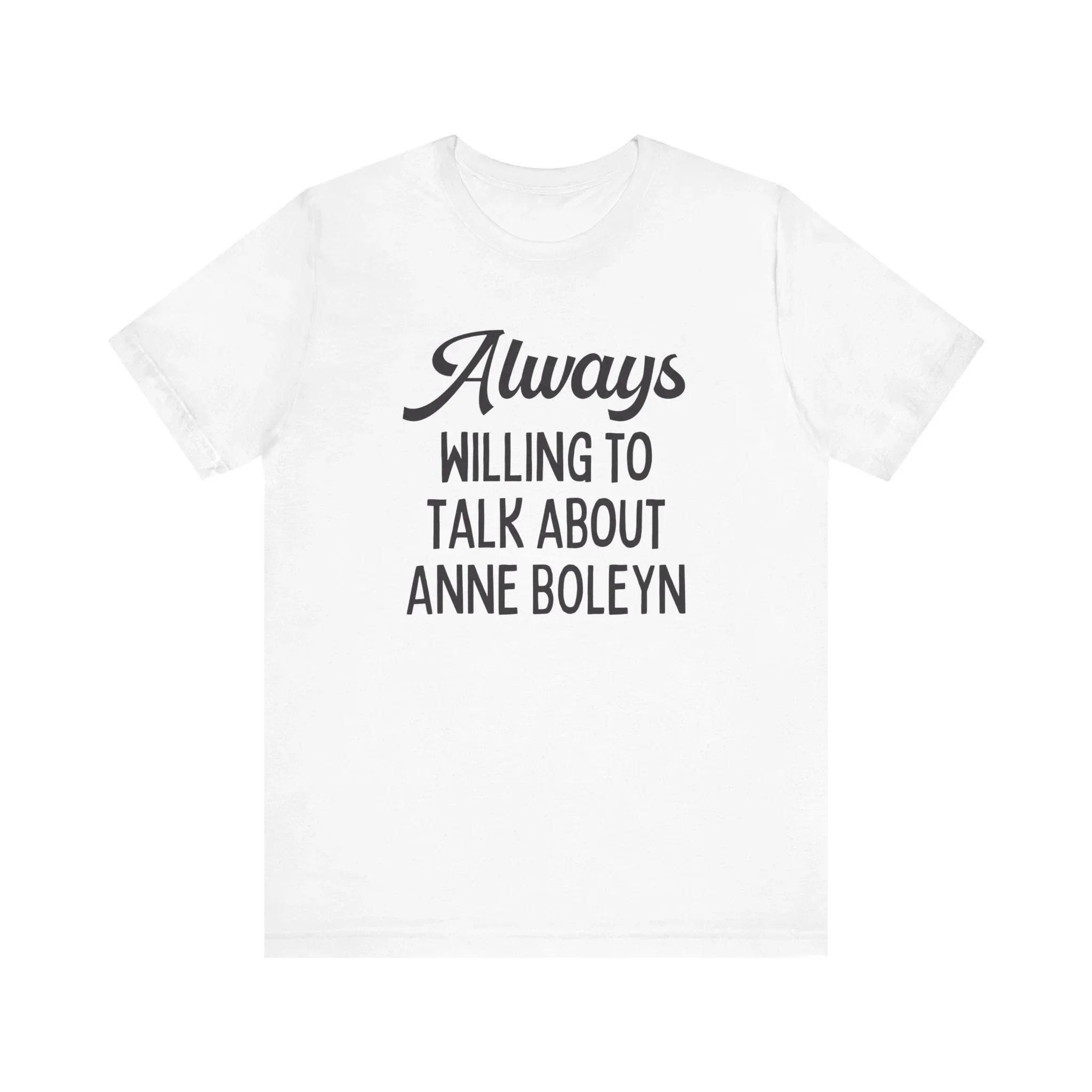 Funny Anne Boleyn Tee Shirt - Image 7