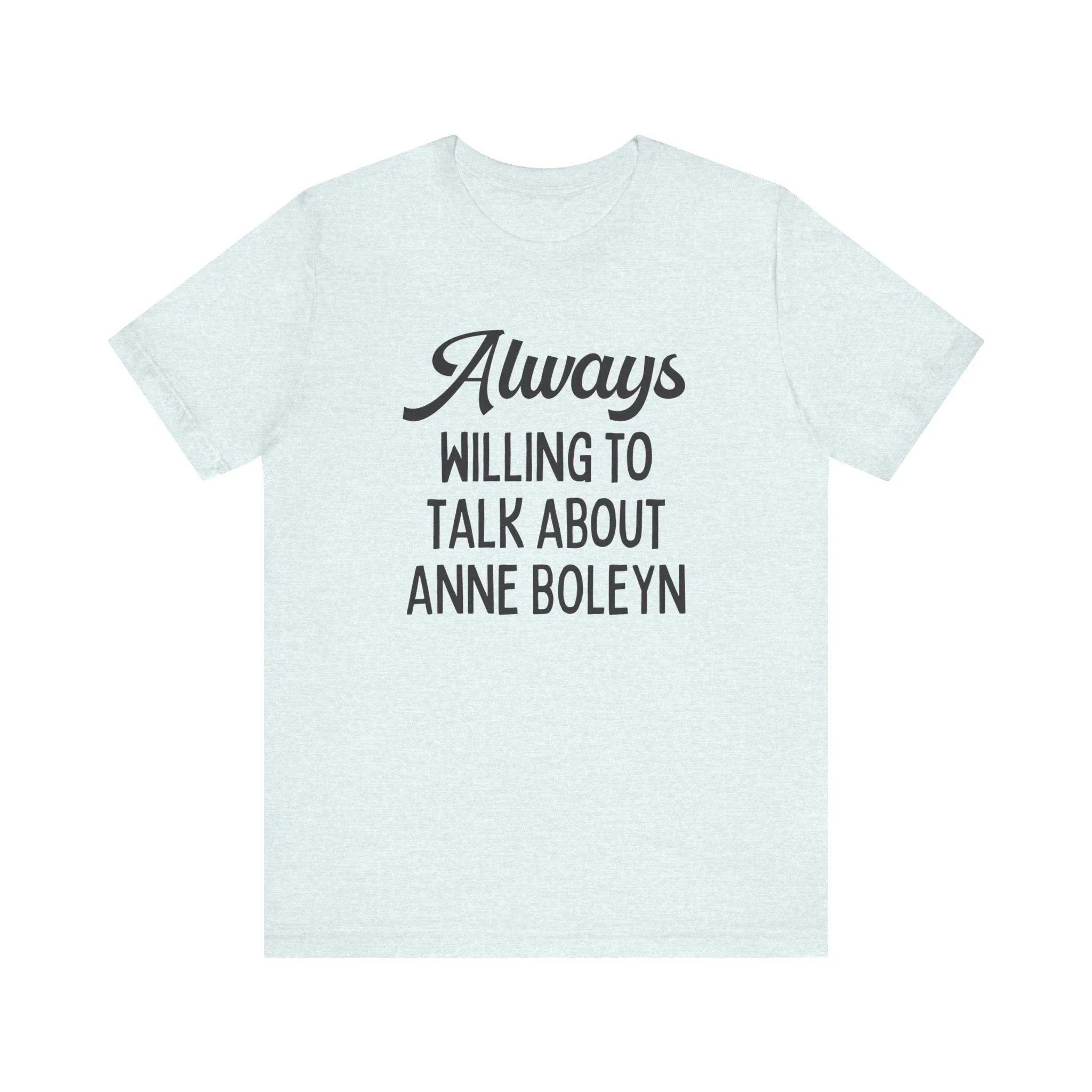 Funny Anne Boleyn Tee Shirt - Image 8
