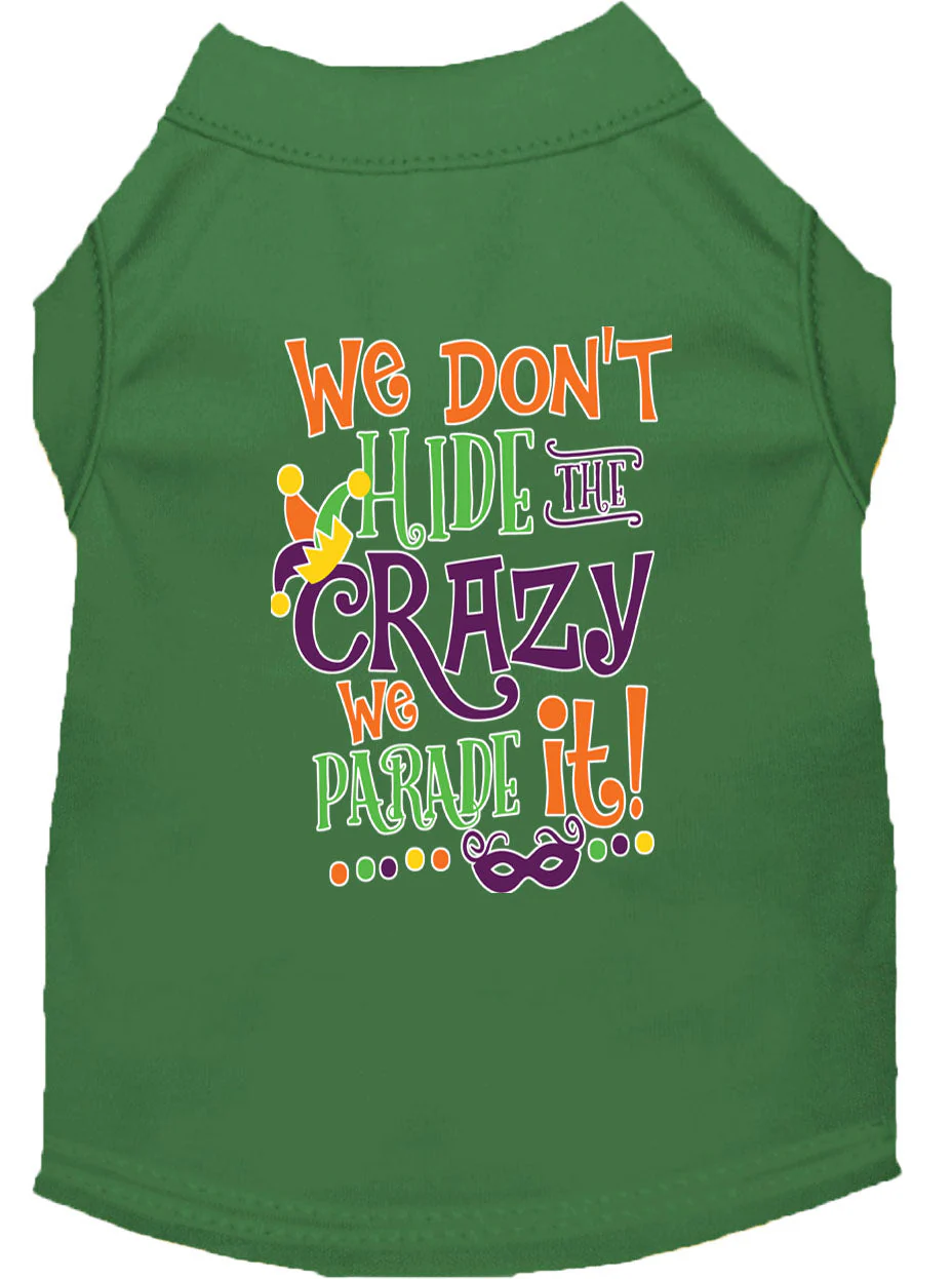 Mardi Gras Pet Dog & Cat Shirt Screen Printed, "We Don't Hide the Crazy, We Parade It" - Image 12