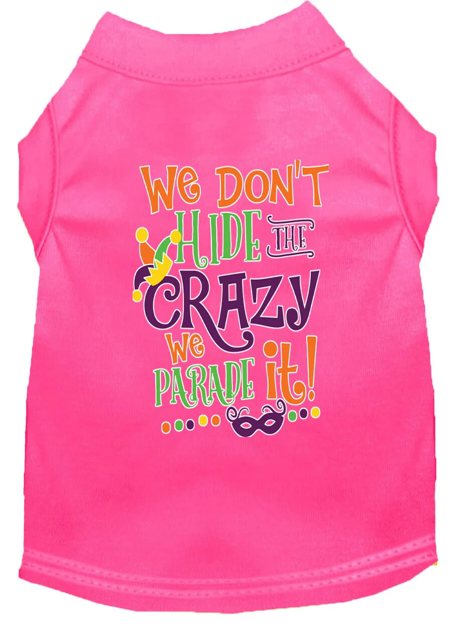 Mardi Gras Pet Dog & Cat Shirt Screen Printed, "We Don't Hide the Crazy, We Parade It" - Image 5