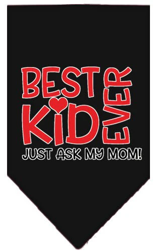Pet and Dog Bandana Screen Printed, "Best Kid Ever, Just Ask My Mom" - Image 2