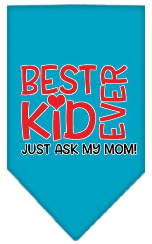 Pet and Dog Bandana Screen Printed, "Best Kid Ever, Just Ask My Mom" - Image 6