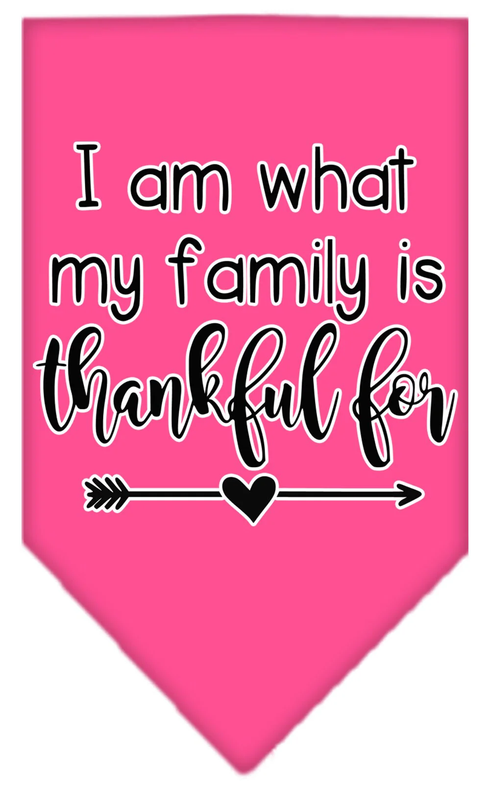Pet and Dog Bandana Screen Printed, "I Am What My Family Is Thankful For" - Image 3