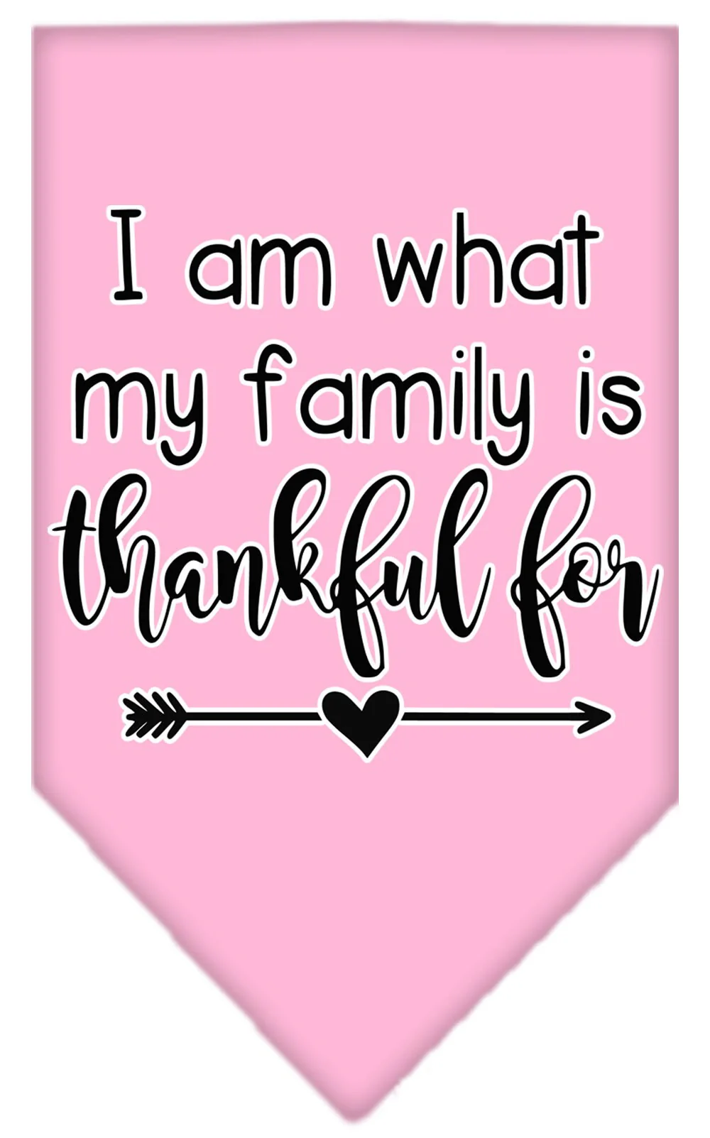 Pet and Dog Bandana Screen Printed, "I Am What My Family Is Thankful For" - Image 4