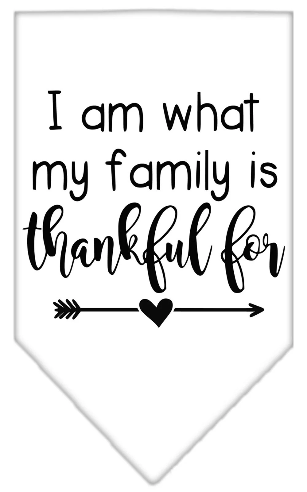 Pet and Dog Bandana Screen Printed, "I Am What My Family Is Thankful For" - Image 5