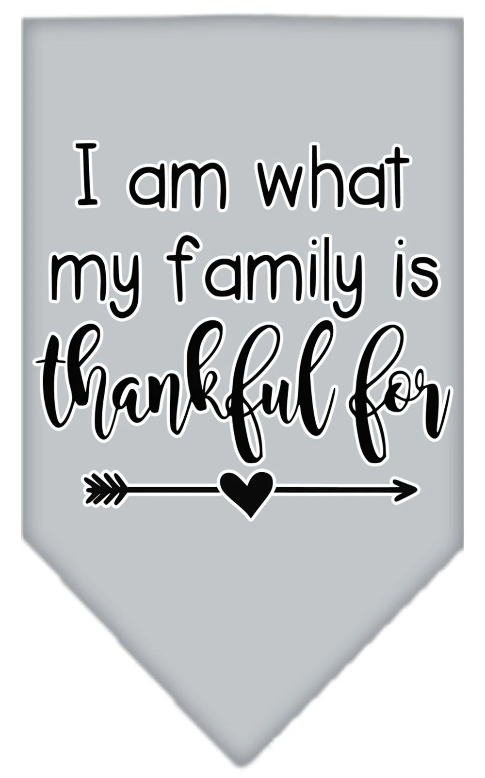 Pet and Dog Bandana Screen Printed, "I Am What My Family Is Thankful For" - Image 9