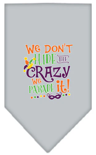 Pet and Dog Bandana Screen Printed, "We Don't Hide The Crazy, We Parade It" - Image 13