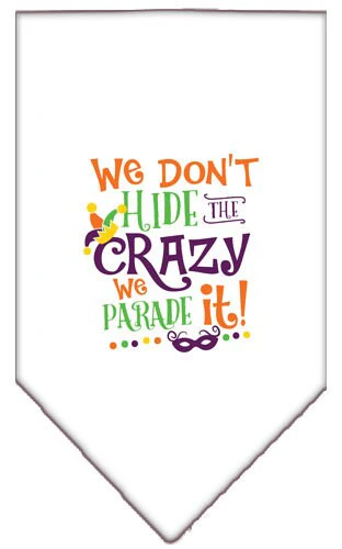 Pet and Dog Bandana Screen Printed, "We Don't Hide The Crazy, We Parade It" - Image 5