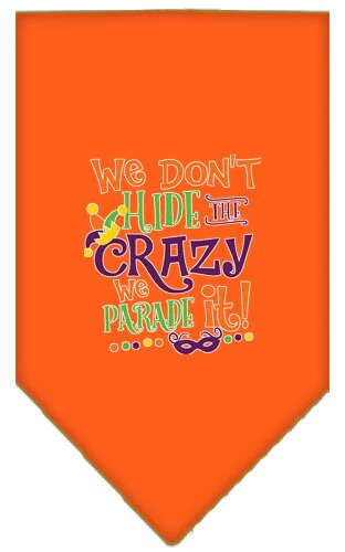 Pet and Dog Bandana Screen Printed, "We Don't Hide The Crazy, We Parade It" - Image 7