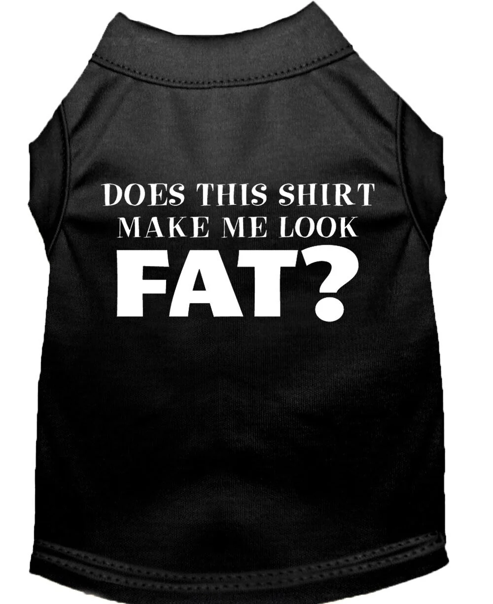 Pet Dog & Cat Shirt Screen Printed, "Does This Shirt Make Me Look Fat?" - Image 4