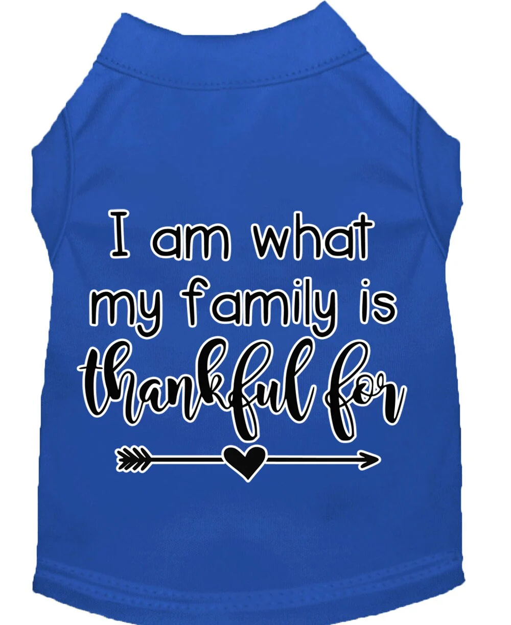 Pet Dog & Cat Shirt Screen Printed, "I Am What My Family Is Thankful For" - Image 3