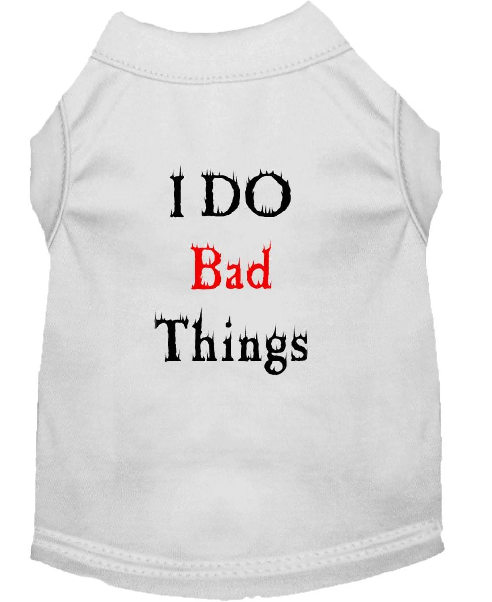 Pet Dog & Cat Shirt Screen Printed, "I Do Bad Things" - Image 8