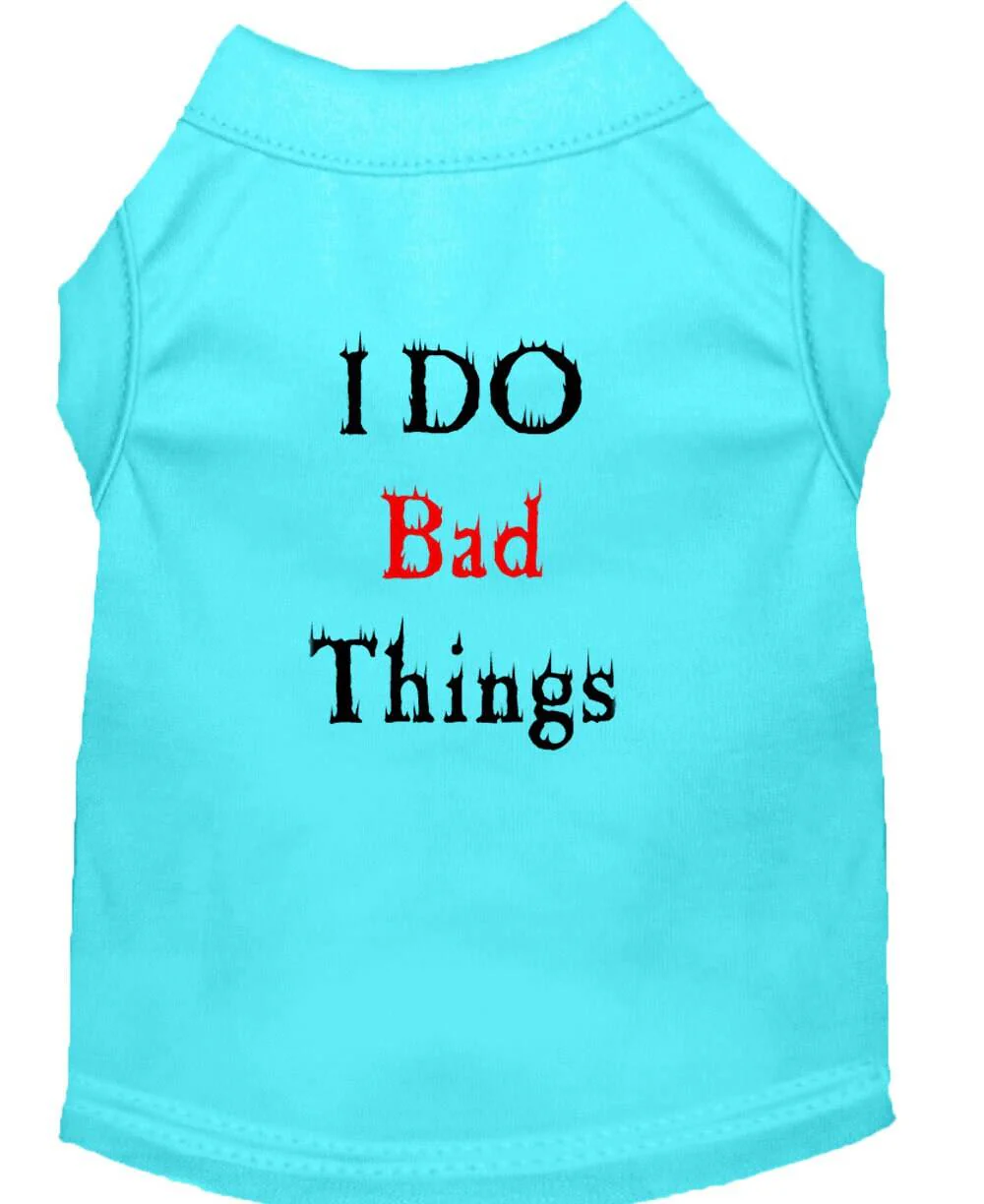 Pet Dog & Cat Shirt Screen Printed, "I Do Bad Things" - Image 9