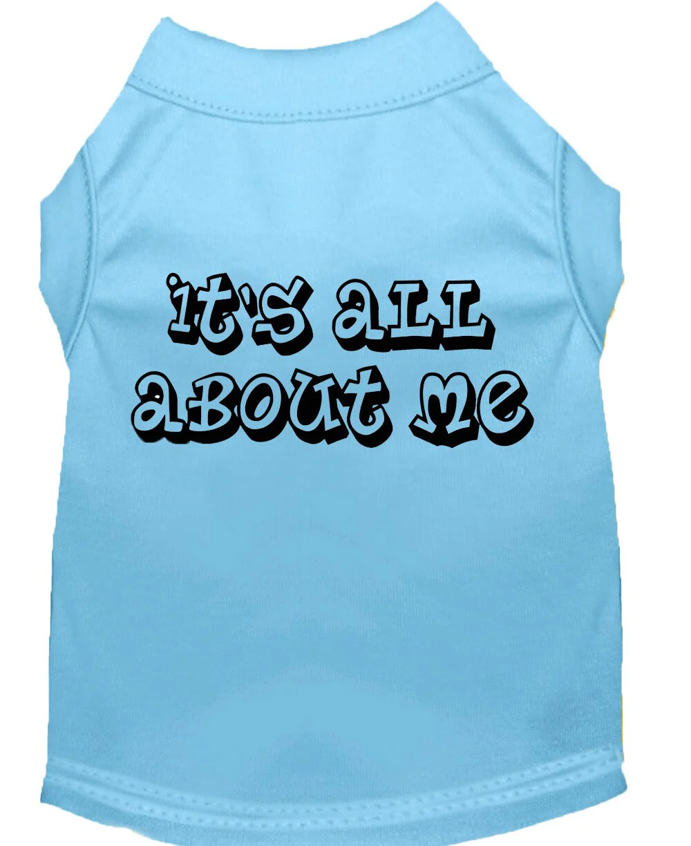 Pet Dog & Cat Shirt Screen Printed, "It's All About Me" - Image 6