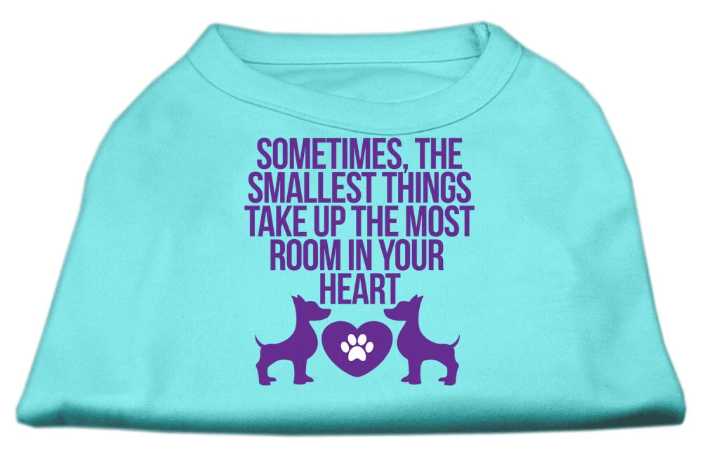 Pet Dog & Cat Shirt Screen Printed, "Sometimes The Smallest Things Take Up The Most Room In Your Heart" - Image 4