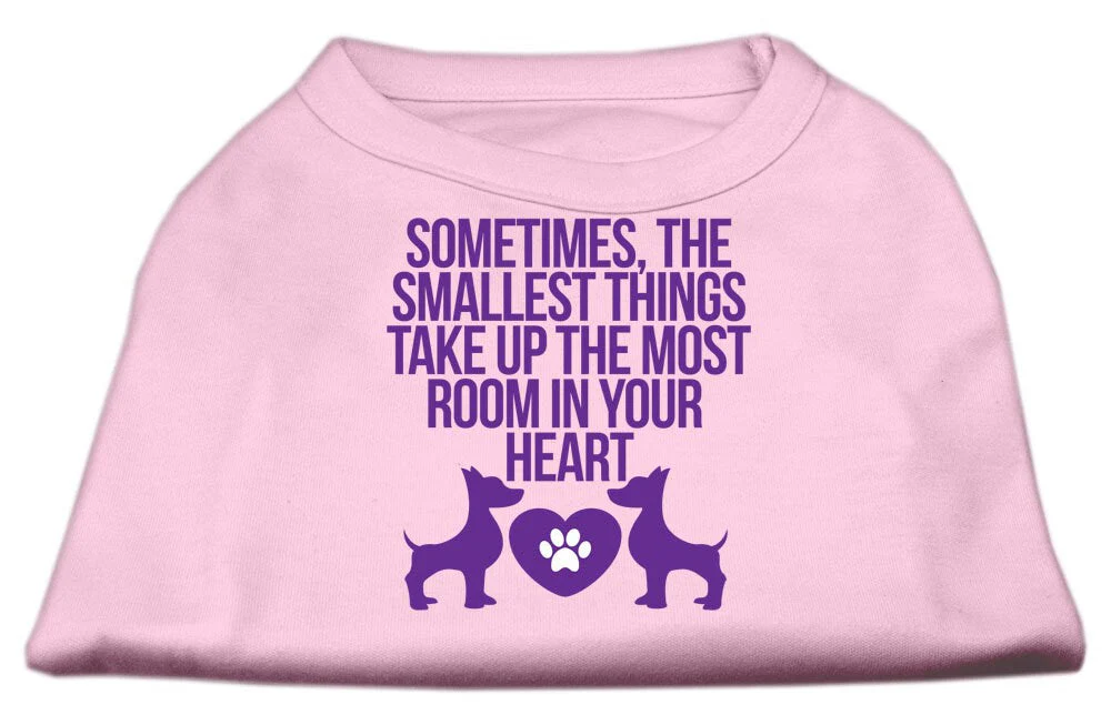 Pet Dog & Cat Shirt Screen Printed, "Sometimes The Smallest Things Take Up The Most Room In Your Heart" - Image 6