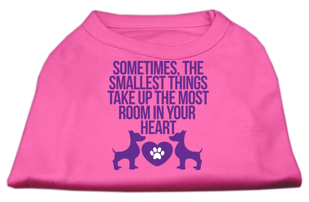 Pet Dog & Cat Shirt Screen Printed, "Sometimes The Smallest Things Take Up The Most Room In Your Heart" - Image 7