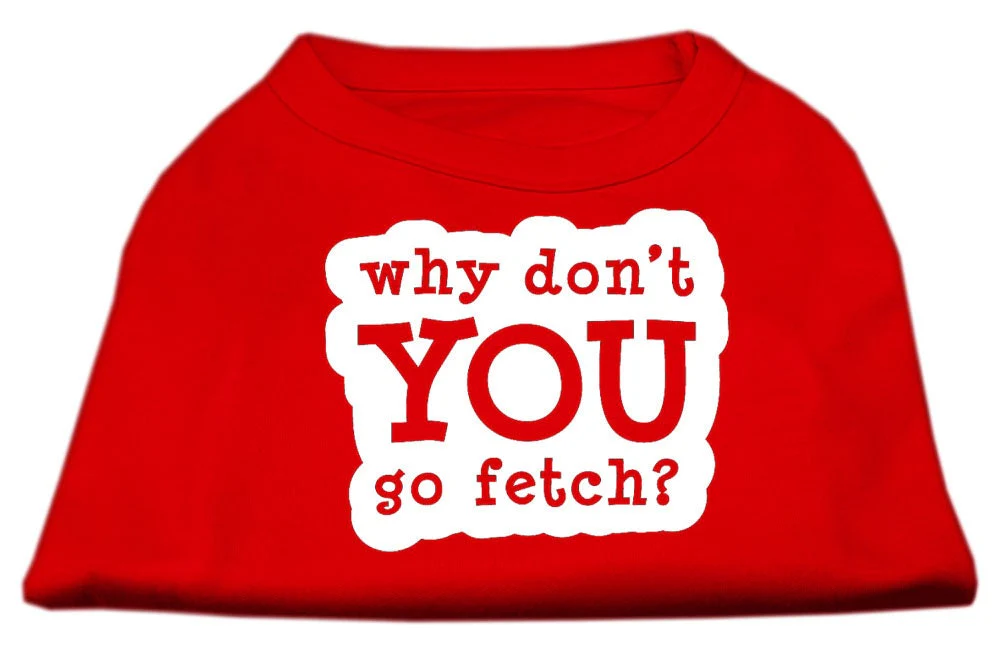 Pet Dog & Cat Shirt Screen Printed, "Why Don't You Go Fetch?" - Image 4