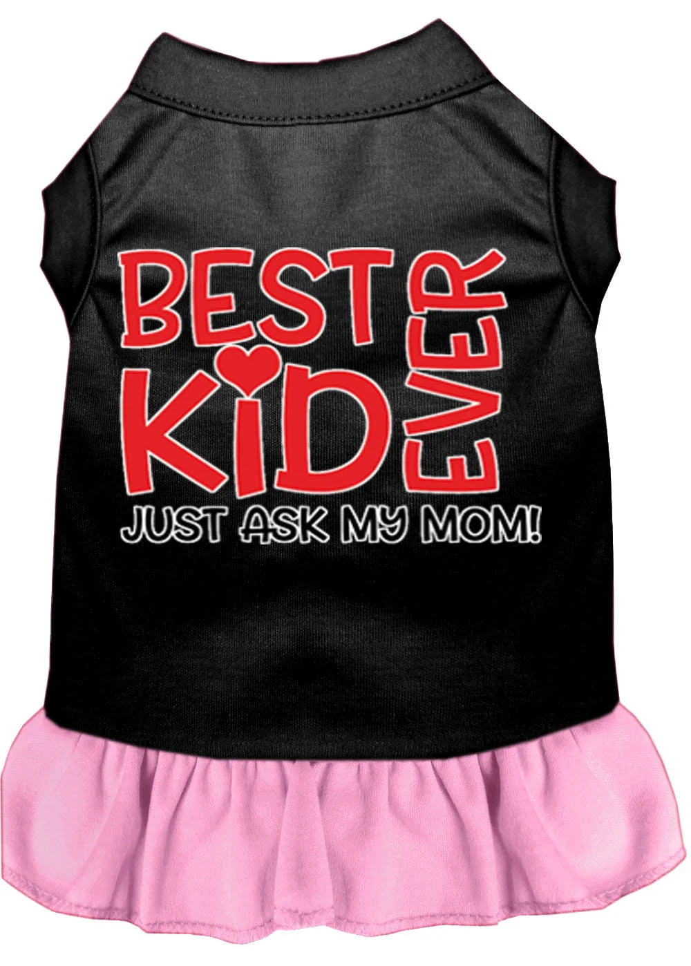 Pet Dress "Best Kid Ever, Just Ask My Mom" - Image 10